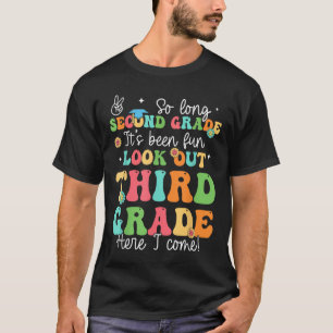So Long 2nd Grade Graduation 3rd Grade Here I Come T-Shirt