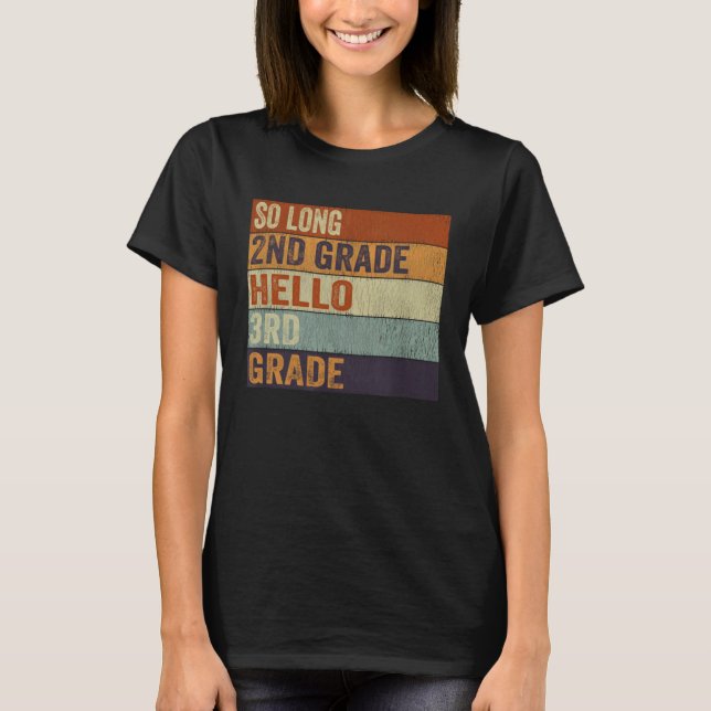 So Long 2nd Grade Hello 3rd Grade Graduation Cool  T-Shirt (Front)