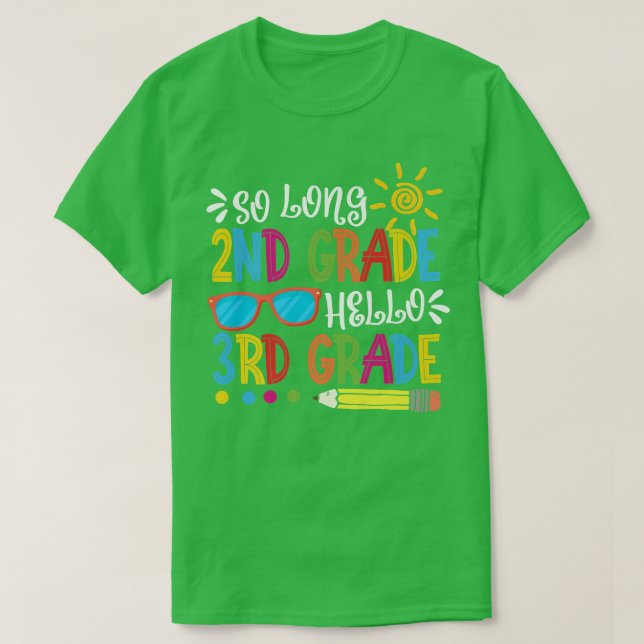 So Long 2nd Grade Hello 3rd Grade Teacher Student  T-Shirt (Design Front)