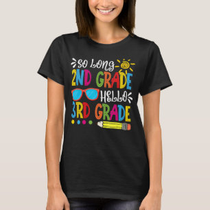 So Long 2nd Grade Hello 3rd Grade Teacher Student  T-Shirt