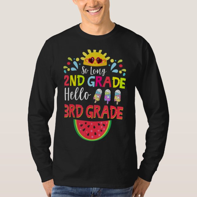 So Long 2nd Grade Hello 3rd Grade Teacher Student  T-Shirt (Front)