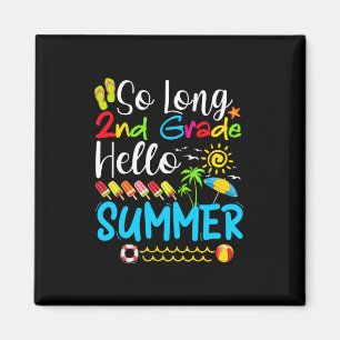 So Long 2nd Grade Hello Summer Last Day Of School. Magnet