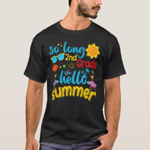 So Long 2nd Grade Hello Summer Last Day of School T-Shirt