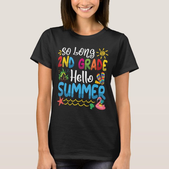 So Long 2nd Grade Hello Summer Last Day Of School  T-Shirt (Front)