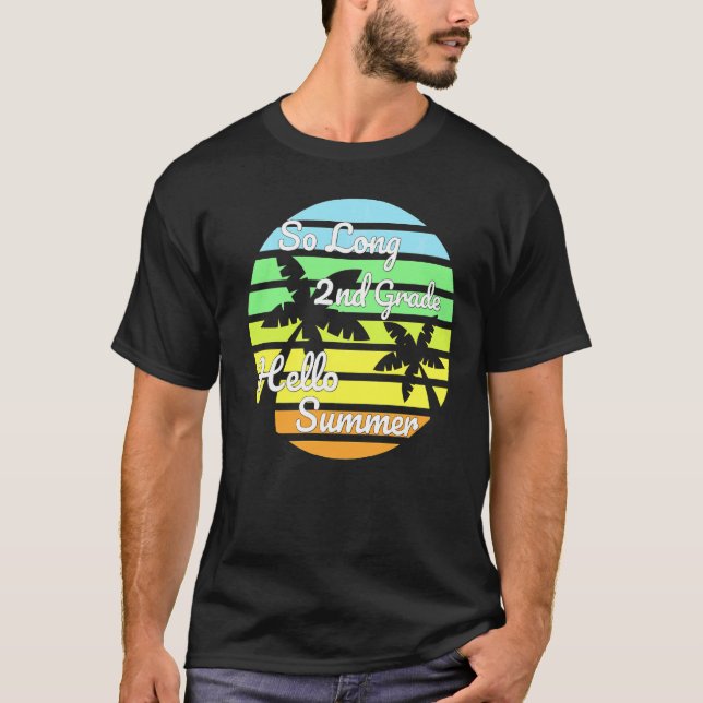 So Long 2nd Grade Hello Summer Last Day Of School  T-Shirt (Front)