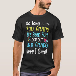So Long 2nd Grade Look Out 3rd Grade Teacher Stude T-Shirt