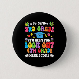 So Long 3rd Grade Graduation 4th Grade Here I Come 6 Cm Round Badge