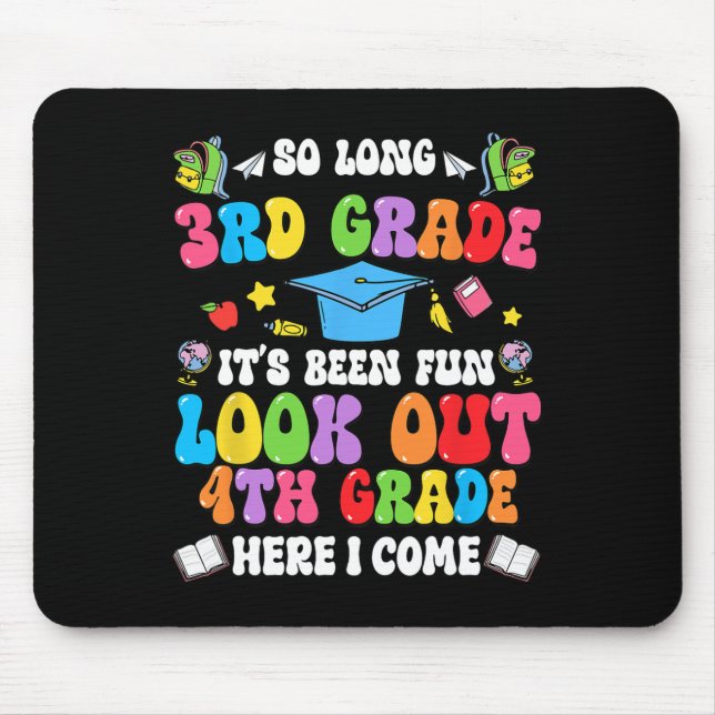 So Long 3rd Grade Graduation 4th Grade Here I Come Mouse Pad (Front)