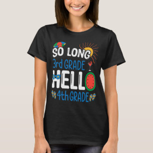 So Long 3rd Grade Hello 4th Grade Student Teacher T-Shirt