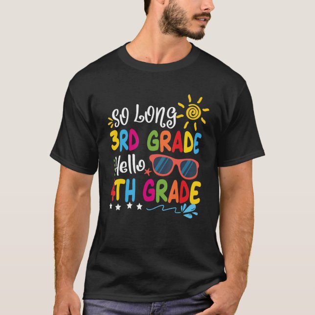 So Long 3rd Grade Hello 4th Grade Teacher Student  T-Shirt (Front)