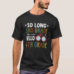 So Long 3rd Grade Hello 4th Grade Teacher Student T-Shirt