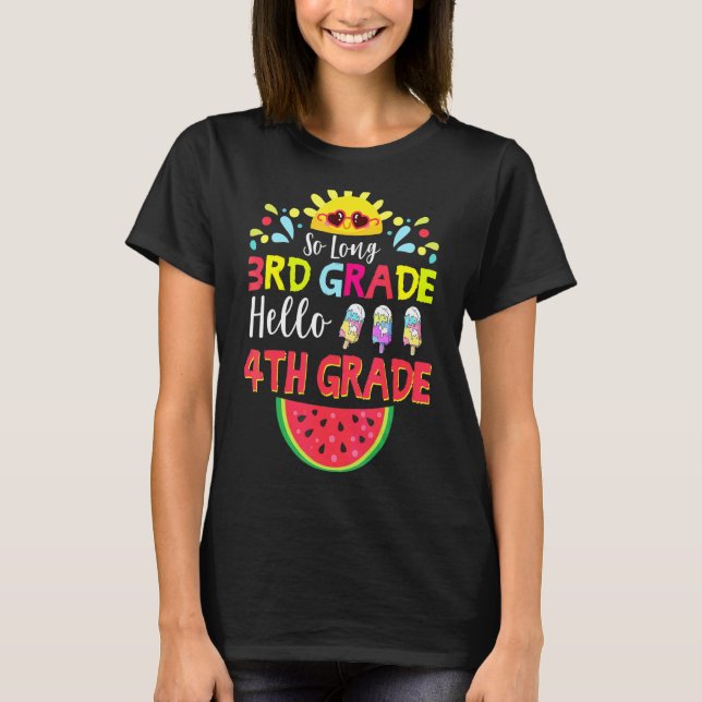 So Long 3rd Grade Hello 4th Grade Teacher Student  T-Shirt (Front)