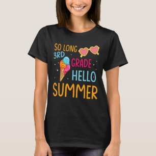 So Long 3rd Grade Hello Summer Break Holiday Stude T-Shirt