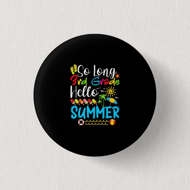 So Long 3rd Grade Hello Summer Last Day Of School. 3 Cm Round Badge (Front)