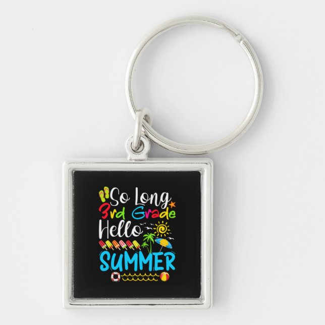 So Long 3rd Grade Hello Summer Last Day Of School. Key Ring (Front)