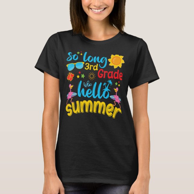 So Long 3rd Grade Hello Summer Last Day Of School  T-Shirt (Front)