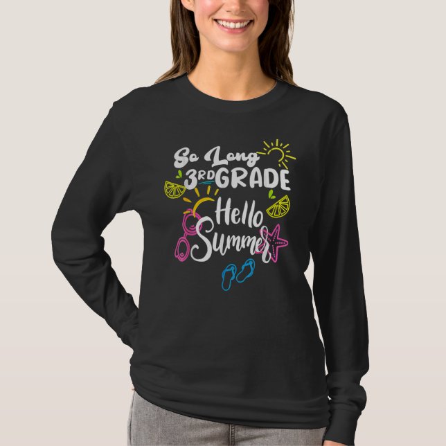 So Long 3rd Grade Hello Summer Last Day Of School T-Shirt (Front)