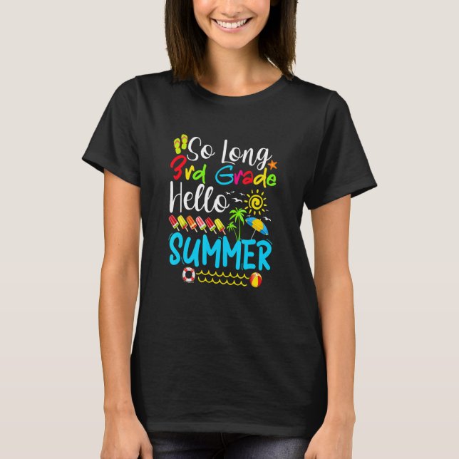 So Long 3rd Grade Hello Summer Last Day Of School  T-Shirt (Front)