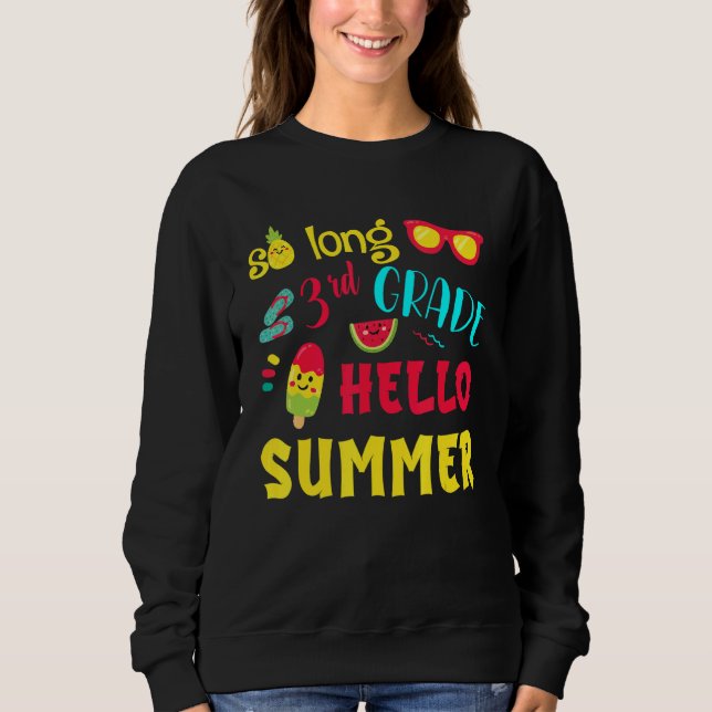 So Long 3rd Grade Hello Summer Last Day School Gra Sweatshirt (Front)