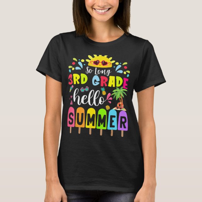 So Long 3rd Grade Hello Summer Teacher Student T-Shirt (Front)
