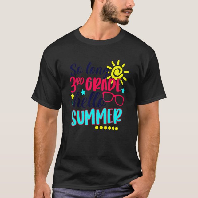So Long 3rd Grade Hello Summer Vacation Last Day O T-Shirt (Front)