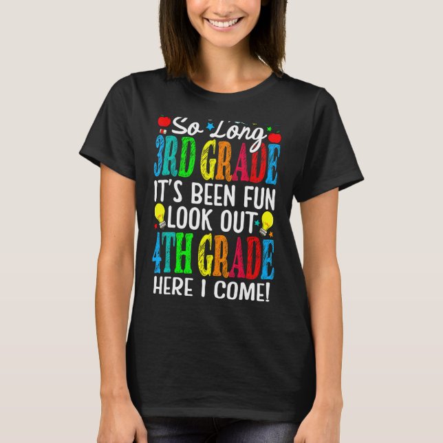 So Long 3rd Grade It's Been Fun Look Out 4th Grade T-Shirt (Front)