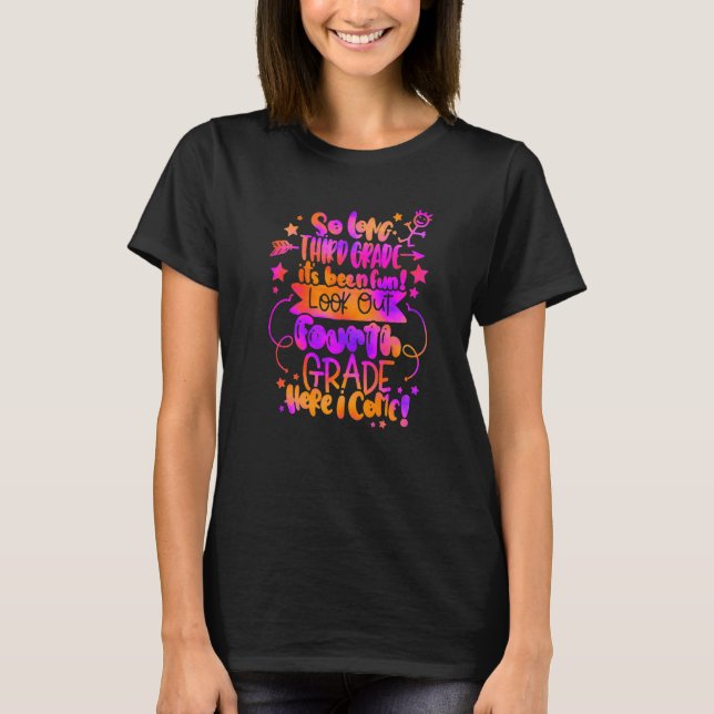 So Long 3rd Grade It's Been Fun Look Out 4th Grade T-Shirt (Front)