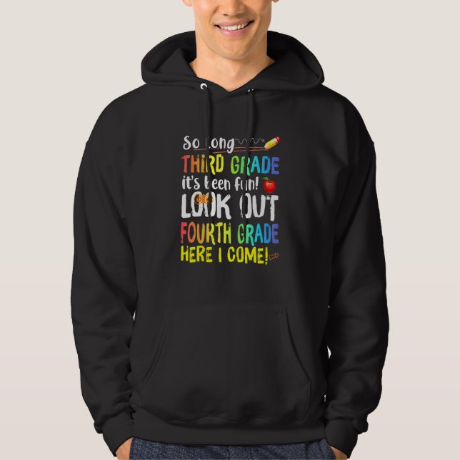 So Long 3rd Grade Look Out 4th Grade Here I Come 6 Hoodie (Front)