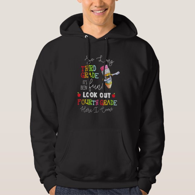 So Long 3rd Grade Look Out 4th Grade Here I Come G Hoodie (Front)