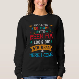 So Long 3rd Grade Look Out 4th Grade Student Gift Sweatshirt