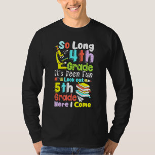 So Long 4th Grade 5th Grade Here I Come Graduatio T-Shirt