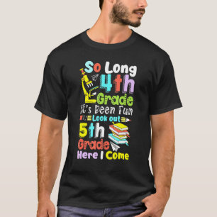So Long 4th Grade 5th Grade Here I Come  Graduatio T-Shirt