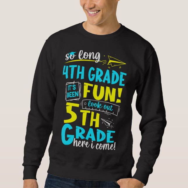 So Long 4th Grade 5th Grade Here I Come Graduation Sweatshirt (Front)