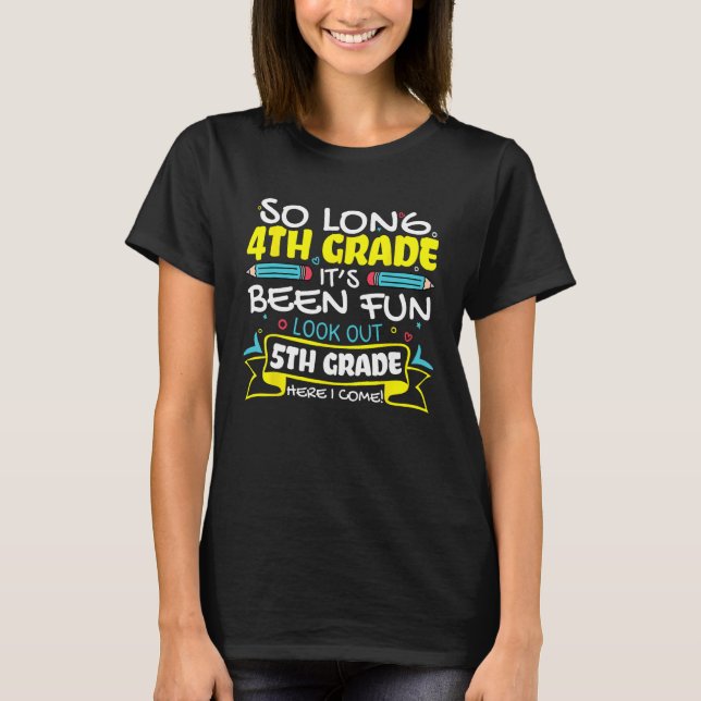 So Long 4th Grade 5th Grade Here I Come School Gra T-Shirt (Front)