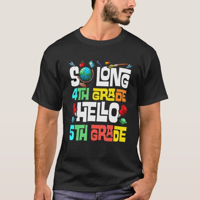 So Long 4th Grade Hello 5th Grade Here I Come Grad T-Shirt (Front)