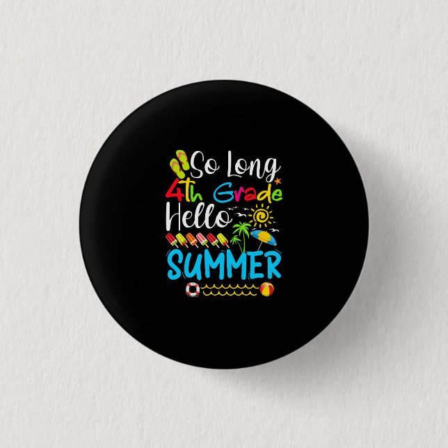 So Long 4th Grade Hello Summer Last Day Of School. 3 Cm Round Badge (Front)