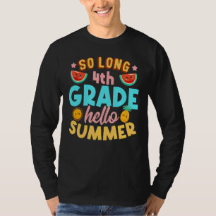 So Long 4th Grade Hello Summer Last Day Of School  T-Shirt