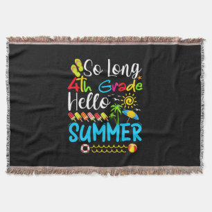 So Long 4th Grade Hello Summer Last Day Of School. Throw Blanket