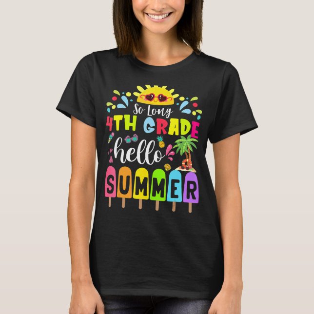 So Long 4th Grade Hello Summer Teacher Student T-Shirt (Front)