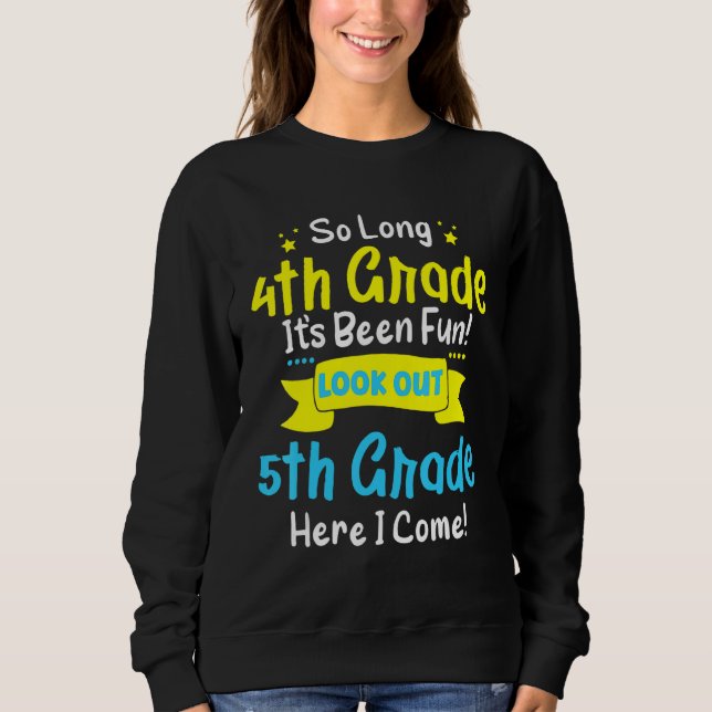 So Long 4th Grade Here I Come 5th Grade Kids Gradu Sweatshirt (Front)