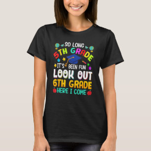 So Long 5th Grade 6th Grade Here I Come Graduation T-Shirt