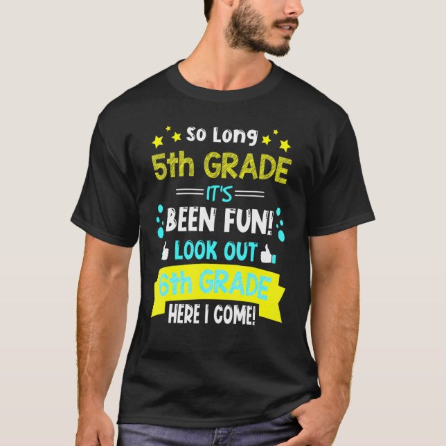 So Long 5th Grade 6th Grade Here I Come Graduation T-Shirt (Front)
