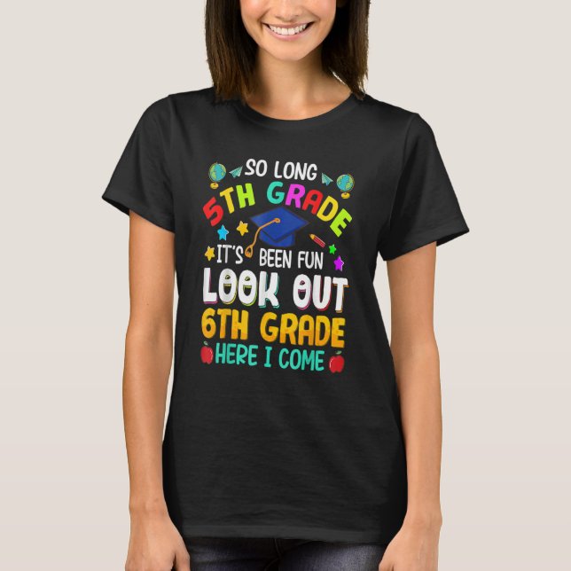 So Long 5th Grade 6th Grade Here I Come Graduation T-Shirt (Front)