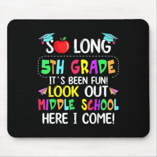 So Long 5th Grade Graduation Middle School Here I Mouse Pad