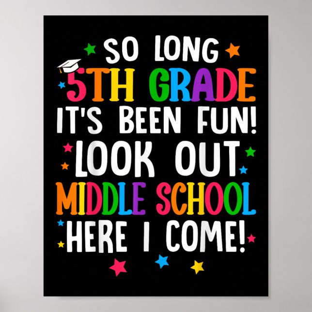 So Long 5th Grade Graduation Middle School Here I  Poster (Front)