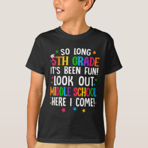 So Long 5th Grade Graduation Middle School Here I T-Shirt