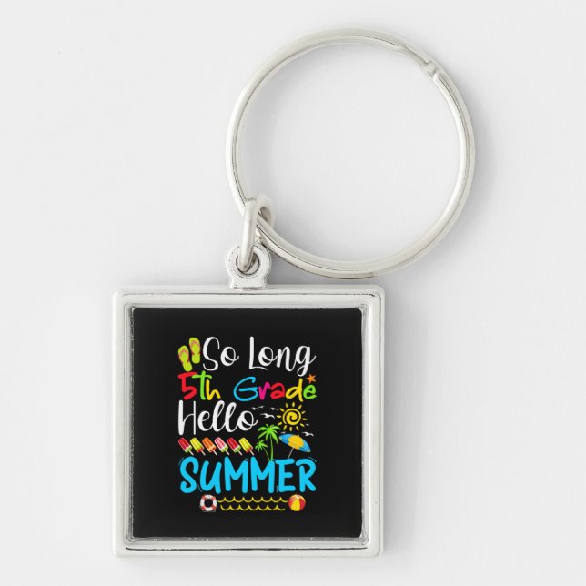 So Long 5th Grade Hello Summer Last Day Of School. Key Ring (Front)