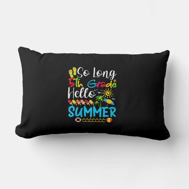 So Long 5th Grade Hello Summer Last Day Of School. Lumbar Cushion (Front)