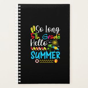 So Long 5th Grade Hello Summer Last Day Of School. Planner