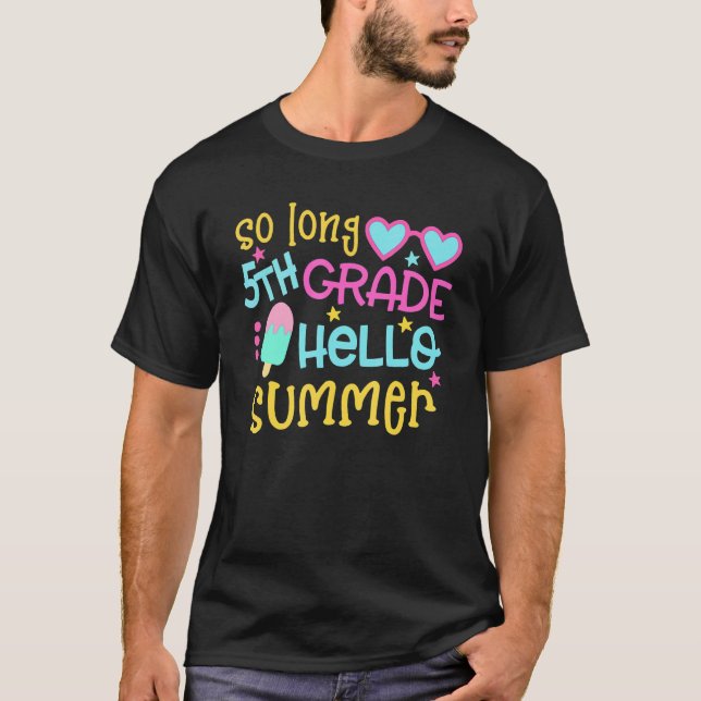 So Long 5th Grade Hello Summer Last Day Of School  T-Shirt (Front)